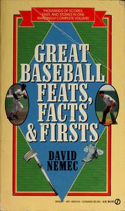 Cover of: Great baseball feats, facts, & firsts by David Nemec