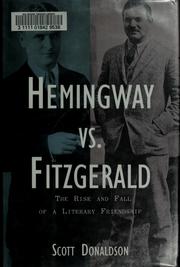 Cover of: Hemingway vs. Fitzgerald: the rise and fall of a literary friendship