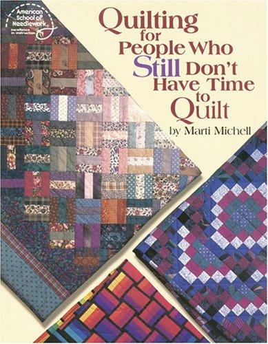 Quilting for People Who Still Don’t Have Time to Quilt (#4183) book cover