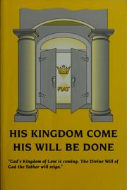 Cover of: His kingdom come, his will be done by Peter Christopher Gruters