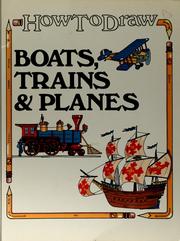 How to draw boats, trains & planes by Michael LaPlaca
