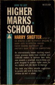 Cover of: How to get higher marks in school by Harry Shefter