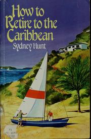 Cover of: How to retire to the Caribbean by Sydney Hunt
