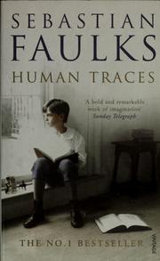 Human traces by Sebastian Faulks
