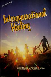 Cover of: Intergenerational healing by Robert DeGrandis