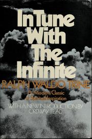 Cover of: In tune with the infinite by Ralph Waldo Trine