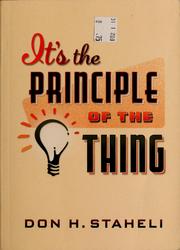 Cover of: It's the principle of the thing by Don H. Staheli, Don H. Staheli