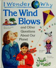 Cover of: I wonder why the wind blows and other questions about our planet by Anita Ganeri