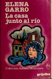 Cover of: La casa junto al río by Elena Garro