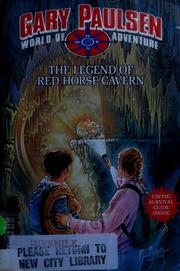 Cover of: The legend of Red Horse Cavern by Gary Paulsen