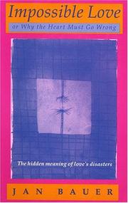 Impossible love, or, Why the heart must go wrong by Bauer, Jan