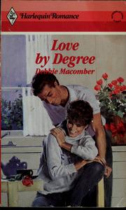 Cover of: Love by Degree by Debbie Macomber. Boardroom bridegroom / Renee Roszel