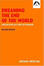 Cover of: Dreaming the end of the world by Michael Ortiz Hill