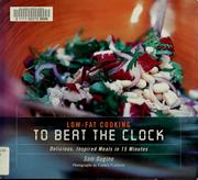 Cover of: Low-fat cooking to beat the clock: delicious, inspired meals in 15 minutes