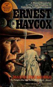 Cover of: Man in the saddle by Ernest Haycox