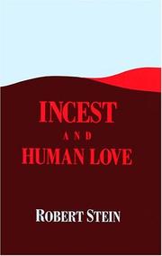 Cover of: Incest and human love: the betrayal of the soul in psychotherapy