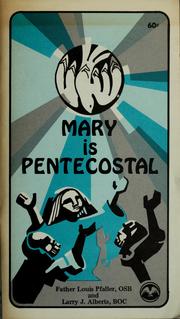 Cover of: Mary is Pentecostal: a fresh look at Mary from a charismatic viewpoint