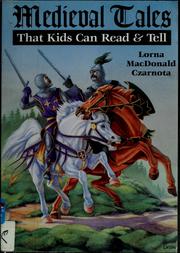 Cover of: Medieval tales that kids can read & tell by Lorna Czarnota