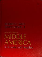 Cover of: Middle America, its lands and peoples by Robert C. West