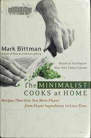 Cover of: The minimalist cooks at home: recipes that give you more flavor out of fewer ingredients in less time