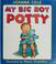 Cover of: My big boy potty