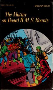 Cover of: The Mutiny on Board H.M.S. Bounty by William Bligh