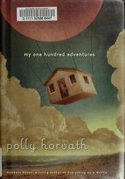 Cover of: My one hundred adventures by Polly Horvath