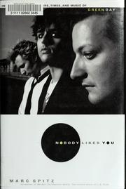 Cover of: Nobody likes you: inside the turbulent life, times, and music of Green Day