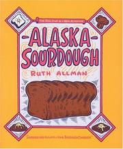 Alaska Sourdough by Ruth Allman