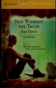 Cover of: Not without the truth by Kay David, Kay David