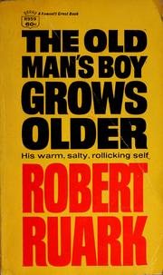 The old man's boy grows older by Robert Chester Ruark