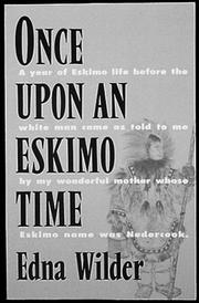 Cover of: Once Upon An Eskimo Time by Edna Wilder, Edna Wilder