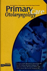 Primary care otolaryngology by J. Gregory Staffel