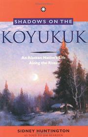 Shadows on the Koyukuk by Sidney Huntington