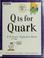 Cover of: Q is for quark