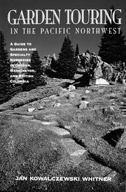 Cover of: Garden touring in the Pacific Northwest | Jan Kowalczewski Whitner
