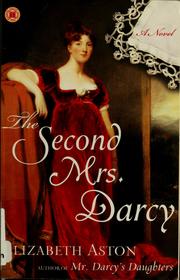 Cover of: The second Mrs. Darcy by Elizabeth Aston