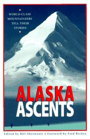 Cover of: Alaska Ascents: World-Class Mountaineers Tell Their Stories