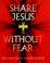 Cover of: Share Jesus without fear