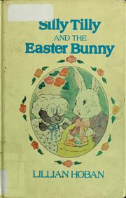 Cover of: Silly Tilly and the Easter Bunny by Lillian Hoban