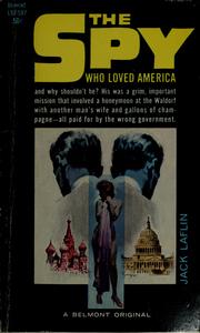 Cover of: The spy who loved America by Jack Laflin, Jack Laflin