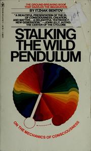 Cover of: Stalking the wild pendulum by Itzhak Bentov