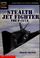 Cover of: Stealth jet fighter