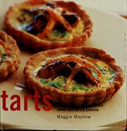 Cover of: Tarts: the art of baking irrestible sweet and savoury pastries