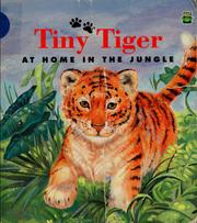 Cover of: Tiny tiger: at home in the jungle