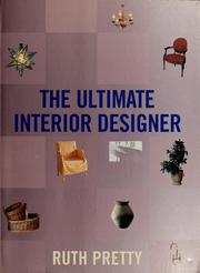 Cover of: The ultimate interior designer by Ruth Pretty