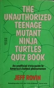 Cover of: The unauthorized Teenage Mutant Ninja Turtles quiz book by Jeff Rovin