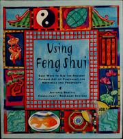 Cover of: Using feng shui: easy ways to use the ancient Chinese art of placement for happiness and prosperity