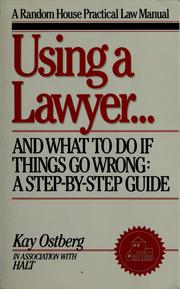 Cover of: Using a lawyer-- and what to do if things go wrong by Kay Ostberg