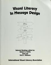 Cover of: Visual literacy in message design by Robert E. Griffin